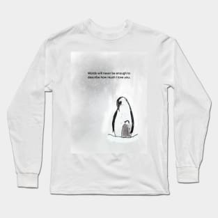 Words will never be enough, penguin family, spirt animal, mum and baby Long Sleeve T-Shirt